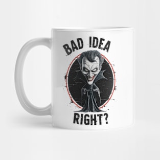 "Bad Idea, Right?" Humor Mug